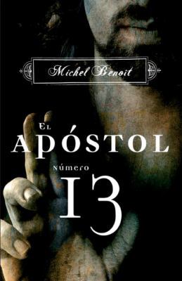 El Apostol Numero 13 [Spanish] 0307391809 Book Cover