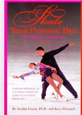 Skate Your Personal Best: The Skater's Companion 094521328X Book Cover