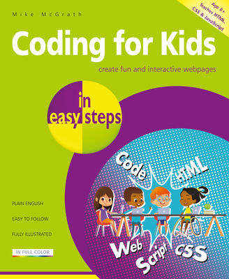 Coding for Kids in Easy Steps 1840788399 Book Cover