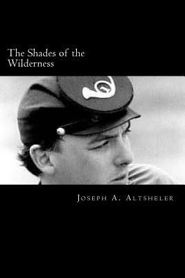 The Shades of the Wilderness: A Story of Lee's ... 1983865400 Book Cover