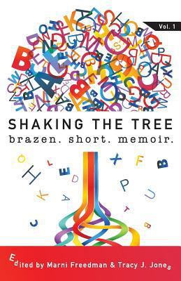 Shaking the Tree: brazen. short. memoir. 0997441364 Book Cover