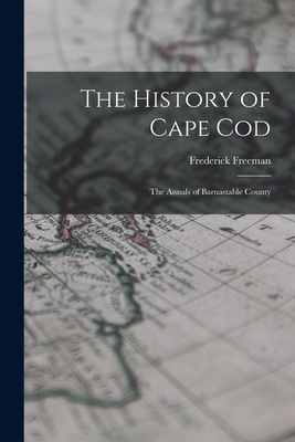 The History of Cape Cod: The Annals of Barnasta... 1016510381 Book Cover