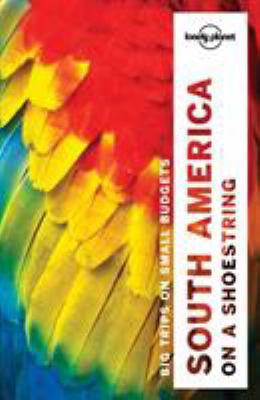 Lonely Planet South America on a Shoestring 1786571188 Book Cover