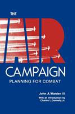 The Air Campaign: Planning for Combat 1780391285 Book Cover