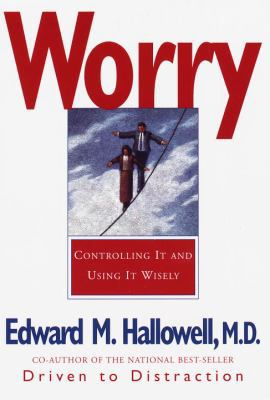 Worry: Controlling It and Using It Wisely 0679442375 Book Cover