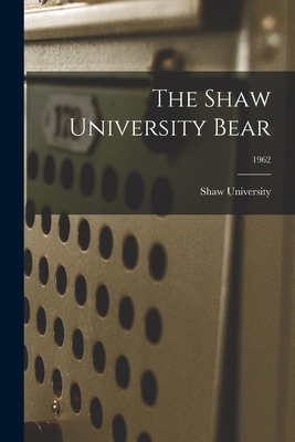 The Shaw University Bear; 1962 1014880432 Book Cover