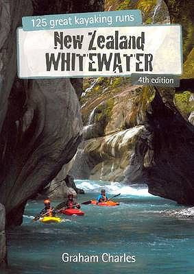 New Zealand Whitewater: 125 Great Kayaking Runs 1877333603 Book Cover