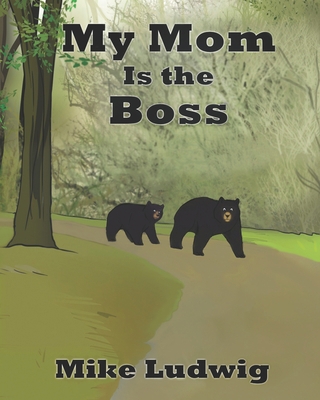 My Mom Is the Boss 1723718580 Book Cover