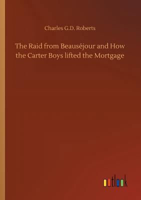 The Raid from Beauséjour and How the Carter Boy... 3732668878 Book Cover