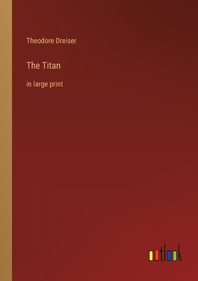 The Titan: in large print 3368623265 Book Cover
