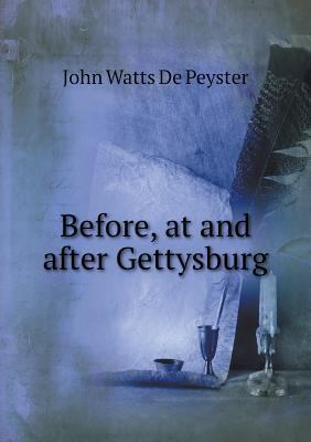 Before, at and after Gettysburg 5518849478 Book Cover
