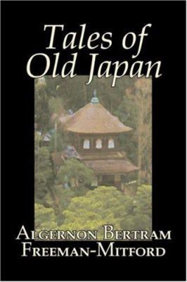 Tales of Old Japan by Algernon Bertram Freeman-... 1603129626 Book Cover