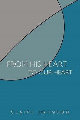 From His Heart to Our Heart 1456728261 Book Cover