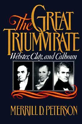 The Great Triumvirate: Webster, Clay, and Calhoun B003ZZWLOU Book Cover