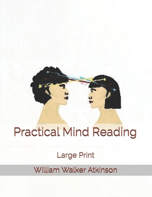Practical Mind Reading: Large Print 1670684040 Book Cover