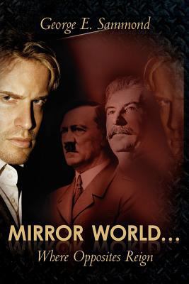 Mirror World... Where Opposites Reign 1453876383 Book Cover
