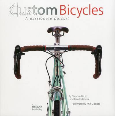 Custom Bicycles: A Passionate Pursuit 1864704233 Book Cover