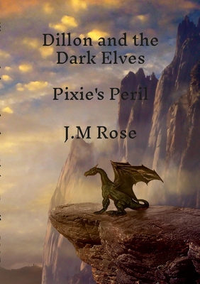 Dillon and the Dark Elves: Pixie's Peril 1447840119 Book Cover