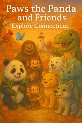 Paws the Panda and Friends: Explore Connecticut B0G11HSW8J Book Cover