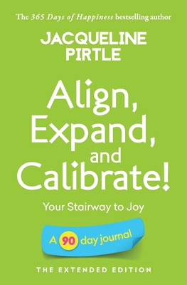 Align, Expand, and Calibrate - Your Stairway to... 1955059292 Book Cover