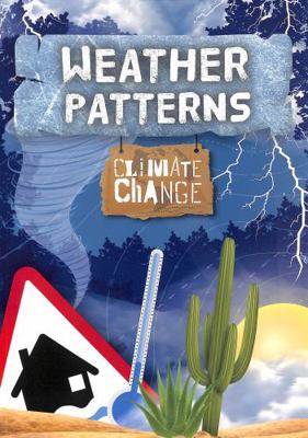 Weather Patterns (Climate Change) 1789981182 Book Cover