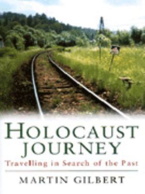 Holocaust Journey: Travelling in Search of the ... [Unqualified] 0297818864 Book Cover