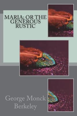 Maria; or the generous rustic 172150320X Book Cover
