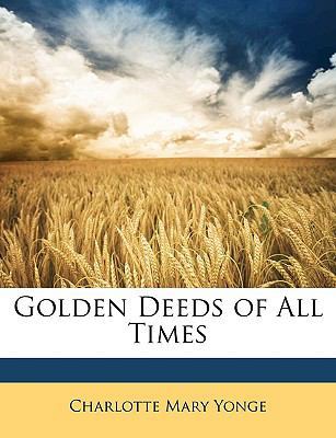 Golden Deeds of All Times 114866713X Book Cover