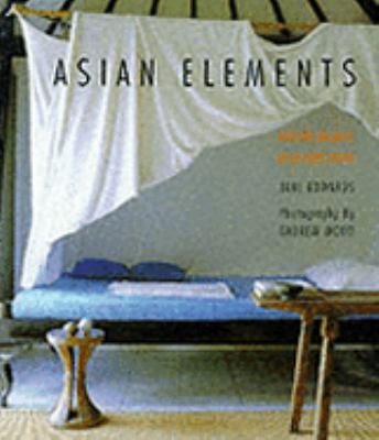 Asian Elements: Natural Balance in Eastern Living 1840910321 Book Cover