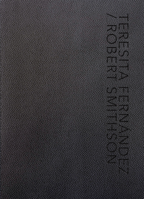 Teresita Fernández / Robert Smithson B0D1J7XP67 Book Cover