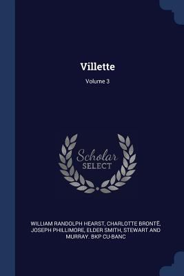 Villette; Volume 3 1376791773 Book Cover