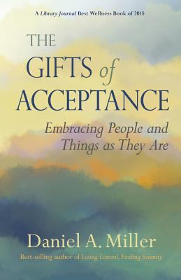 The Gifts of Acceptance: Embracing People And T... 0982893051 Book Cover