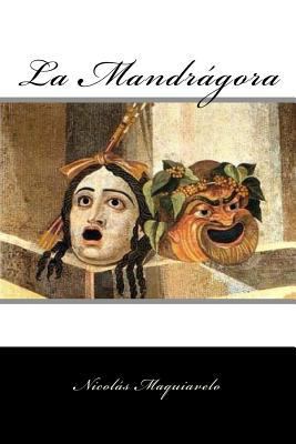 La Mandrágora (Spanish Edition) [Spanish] 1542346894 Book Cover