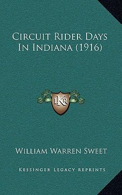 Circuit Rider Days In Indiana (1916) 1165313197 Book Cover