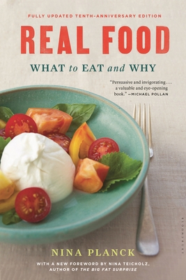 Real Food: What to Eat and Why 1632864584 Book Cover