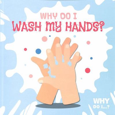 Why Do I Wash My Hands? 1839276940 Book Cover