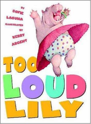 Too Loud Lily 0439579139 Book Cover