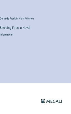 Sleeping Fires; a Novel: in large print 3387059159 Book Cover