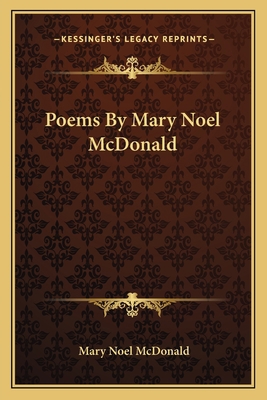 Poems By Mary Noel McDonald 1163712558 Book Cover