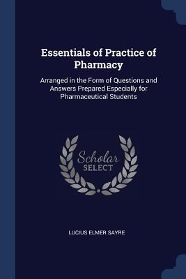 Essentials of Practice of Pharmacy: Arranged in... 1376530716 Book Cover