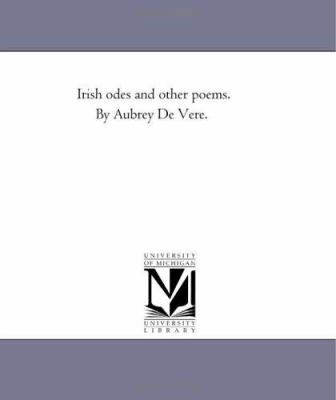 Irish Odes and Other Poems. by Aubrey De Vere. 1425532519 Book Cover