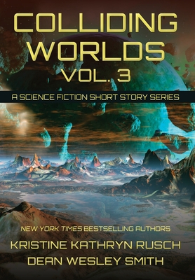 Colliding Worlds, Vol. 3: A Science Fiction Sho... 1561463957 Book Cover