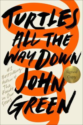 Turtles All the Way Down (Signed Edition) 0525555382 Book Cover