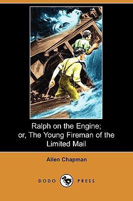 Ralph on the Engine; Or, the Young Fireman of t... 1409976211 Book Cover