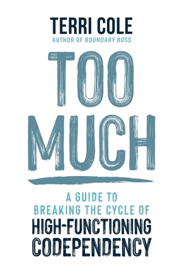 Too Much: A Guide to Breaking the Cycle of High... 1649631863 Book Cover