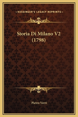 Storia Di Milano V2 (1798) [Italian] 1169350003 Book Cover