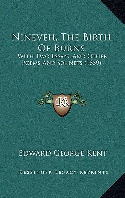 Nineveh, The Birth Of Burns: With Two Essays, A... 1165617382 Book Cover