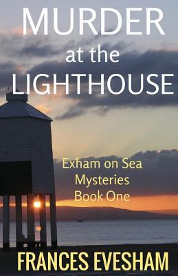 Murder at the Lighthouse: An Exham on Sea Mystery 1530020239 Book Cover