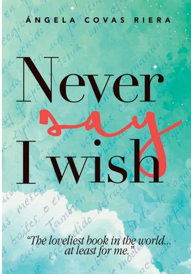 Never say I whish 8494491024 Book Cover