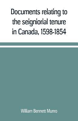 Documents relating to the seigniorial tenure in... 9353709458 Book Cover